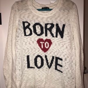 Born To Love Sweater